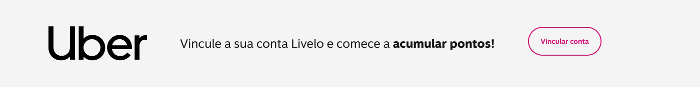 Vincule a sua conta Livelo e comece a acumular pontos!, imagem clicável, ir para https://www.uber.com/br/pt-br/u/livelo/