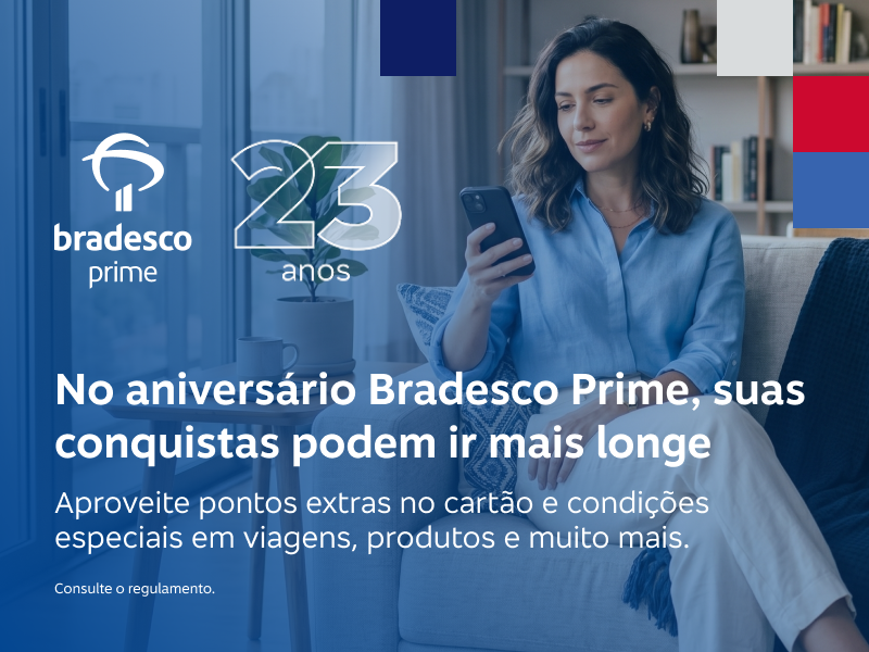 No aniversário Bradesco Prime, suas conquistas podem ir mais longe. Aproveite pontos extras no cartão e condiões especias em viagens, produtos e muito mais 