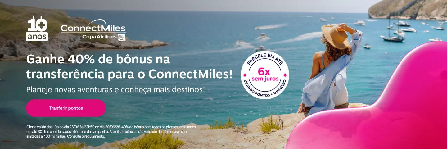 Ganhe 40% de bônus na transferência de pontos para o ConnectMiles. Planeje novas aventuras e conheça mais destinos!
