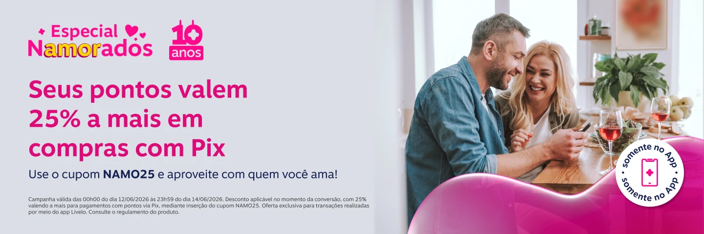 Especial Namorados. Seus pontos valem 25 por cento a mais em compras com Pix. Use o cupom NAMO25 e aproveite com quem você ama!