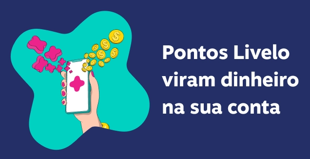 Pontos Livelo viram dinheiro na sua conta