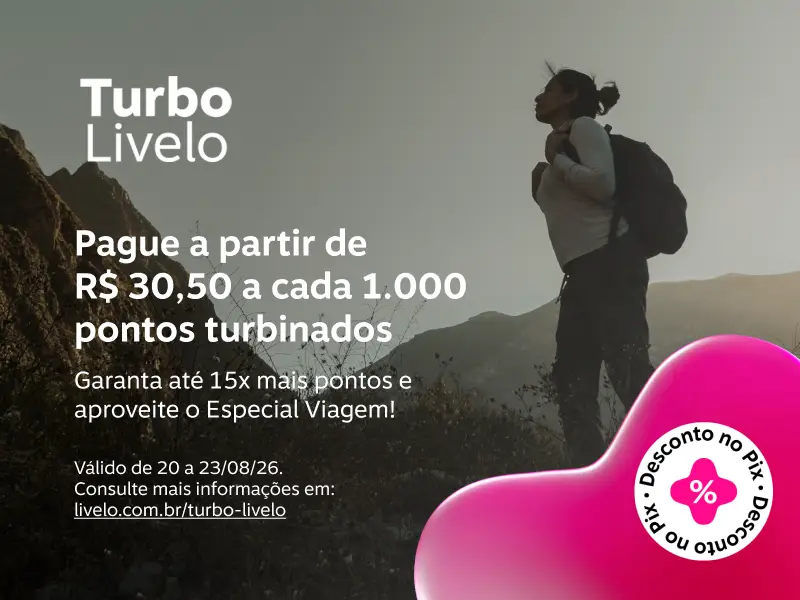 Pague a partir de R$ 30,50 a cada 1.000 pontos turbinados. Garanta até 15x mais pontos e aproveite as ofertas do Especial Viagem! 