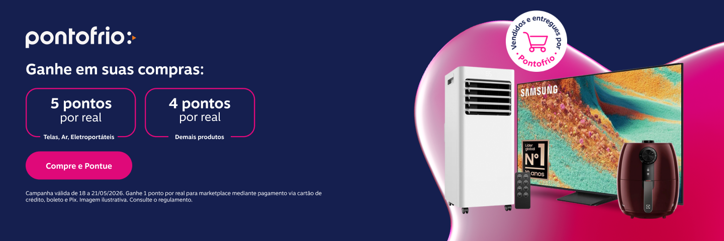 Ganhe em suas compras no Pontofrio: 5 pontos por real em Telas, Ar, Eletroportáteis e 1 ponto por real demais produtos 