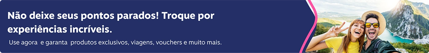 Não deixe seus pontos parados! Troque por experiências incríveis. Use agora e garanta produtos exclusivos, viagens, vouchers e muito mais.