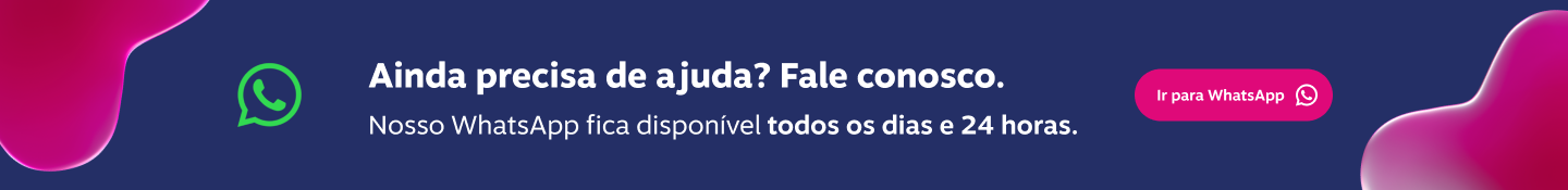 Ainda precisa de ajuda? Fale com a gente, imagem clicável, ir para https://api.whatsapp.com/send/?phone=551130048858&text&type=phone_number&app_absent=0