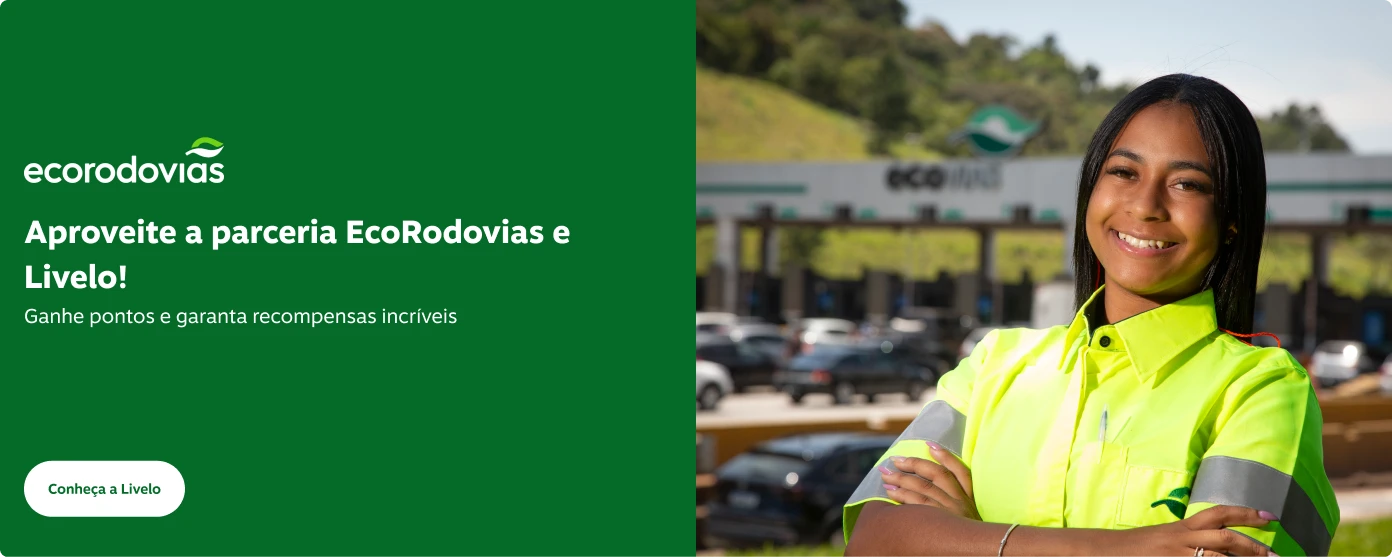 Aproveite a parceria EcoRodovias e Livelo!