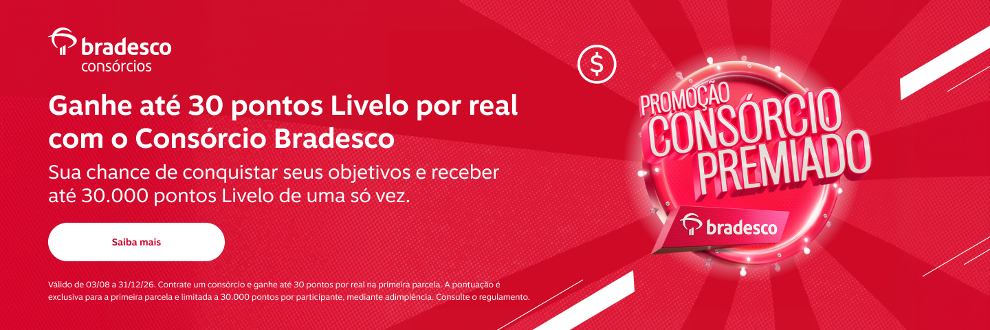 Ganhe até 30 pontos Livelo por real com o Consórcio Bradesco