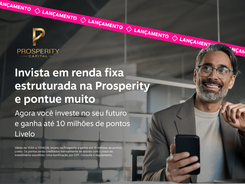 Invista em renda fixa estruturada na Prosperity e pontue muito