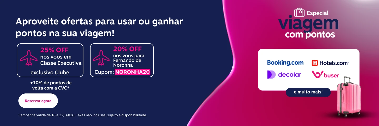 Aproveite ofertas para usar ou ganhar pontos na sua viagem! 25% OFF nos voos em Classe Executiva exclusivo Clube + 10% de pontos de volta com a CVC. 20% OFF nos voos para Fernando de Noronha com o Cupom: NORONHA20