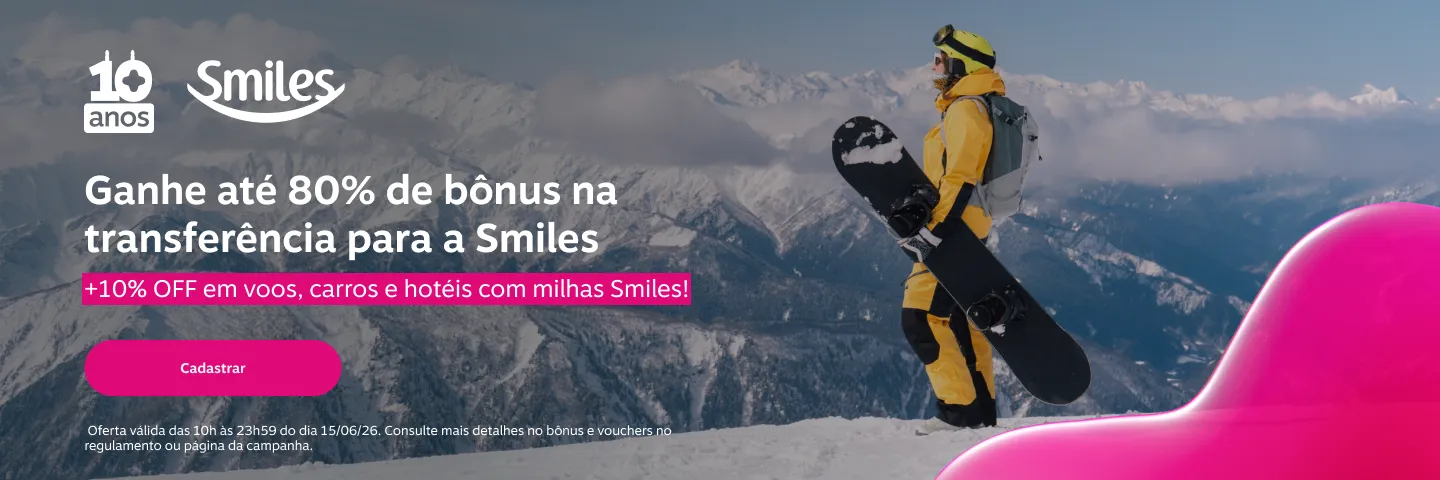 Ganhe até 80% de bônus na transferência para a Smiles +10% OFF em voos, carros e hotéis com milhas Smiles!