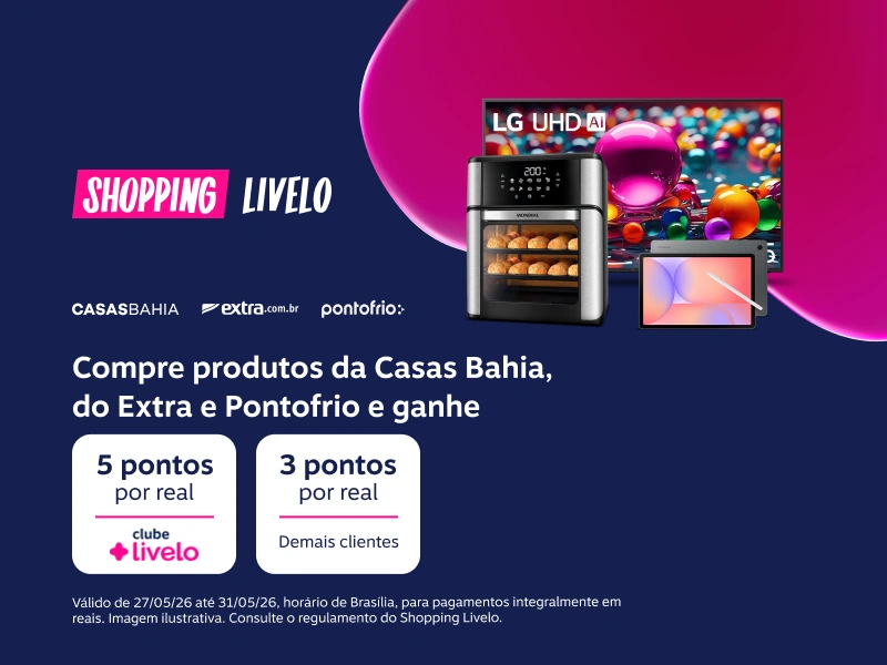 Compre produtos da Casas Bahia, do Extra e Pontofrio e ganhe 5 pontos por real com o Clube Livelo. Demais clientes ganham 3 pontos por real. Shopping Livelo.