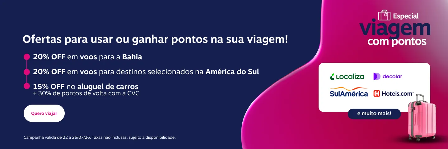 Ofertas para usar ou ganhar pontos na sua viagem! 20% OFF em vooos para a Bahia. 20% OFF em voos para destinos na América do Sul. 15% OFF no aluguel de carros