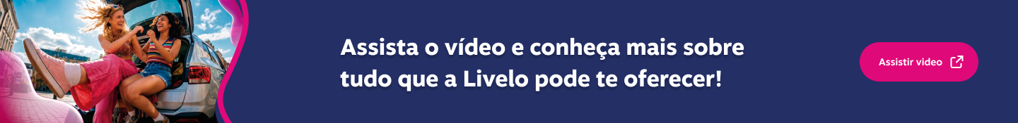 Assista o vídeo e conheça mais sobre tudo que a Livelo pode te oferecer!, imagem clicável, ir para https://www.youtube.com/watch?v=HgBFvGC1Yp0