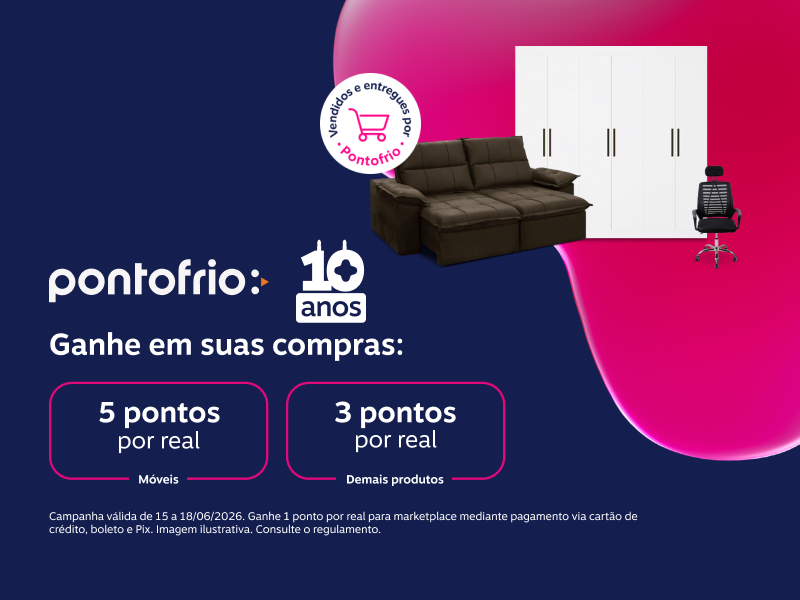 Ganhe nas suas compras: 5 pontos por real em Móveis e 3 pontos por real para demais produtos vendidos e entregues por Pontofrio