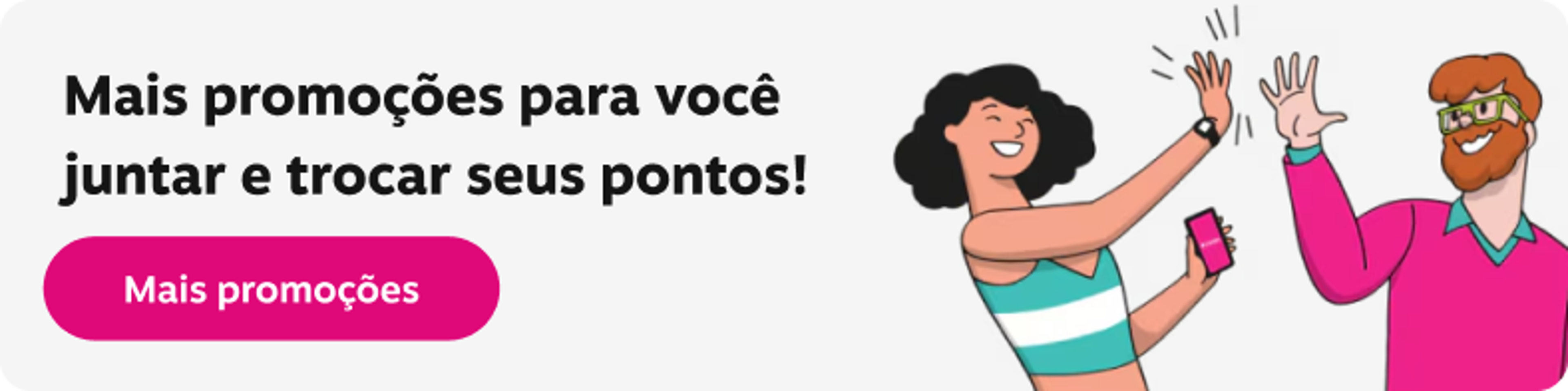 Mais promoções para você juntar e trocar seus pontos, imagem clicável, ir para https://www.livelo.com.br/ofertas
