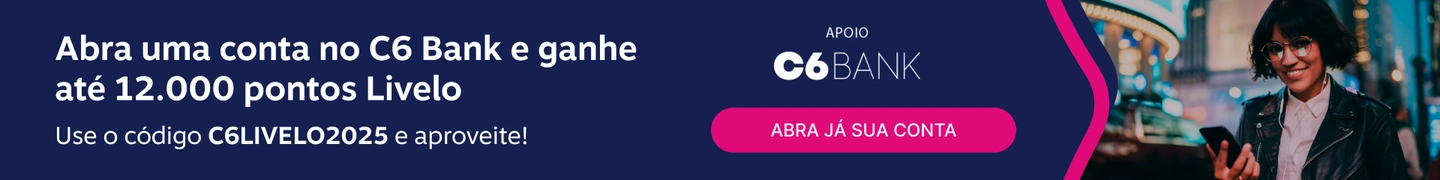 Abra uma conta no C6 Bank e ganhe até 12.000 pontos Livelo, imagem clicável, ir para https://www.livelo.com.br/ganhe-pontos-c6-bank