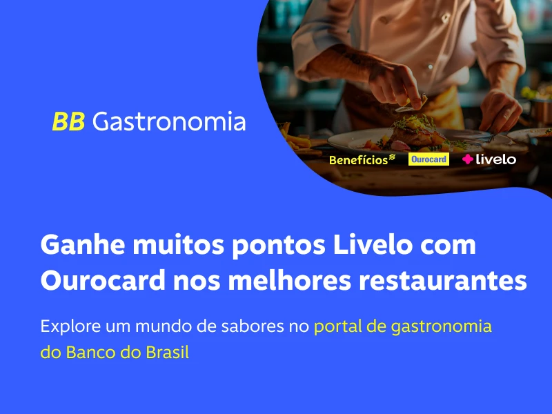 Ganhe muitos pontos Livelo com Ourocard nos melhores restaurantes. Explore um mundo de sabores no portal de gastronomia do Banco do Brasil