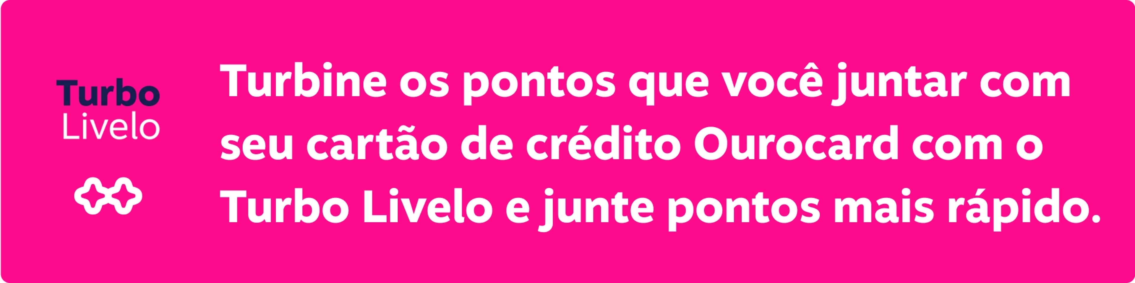 Turbine os pontos que você juntar com seu cartão de crédito Ourocard com o Turbo Livelo e junte pontos mais rápido., imagem clicável, ir para https://www.livelo.com.br/turbo-livelo