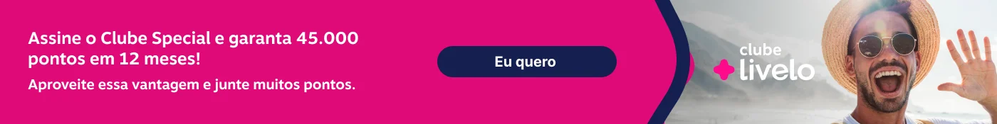 Assine o Clube Special e garanta 45.000 pontos em 12 meses! Aproveite essa vantagem e junte muitos pontos., imagem clicável, ir para https://www.livelo.com.br/ofertas-clube 
