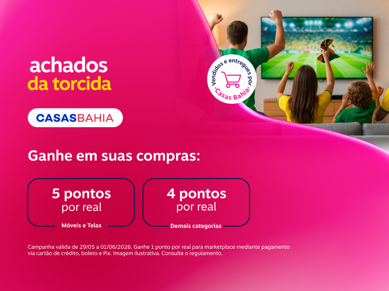 Ganhe em suas compras na Casas Bahia: 5 pontos por real em Móveis e Telas e 4 pontos por real demais categorias