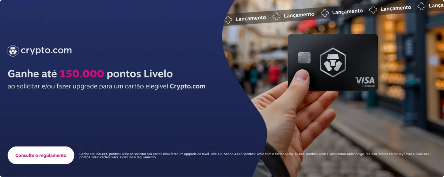 Ganhe até pontos Livelo 150.000 ao solicitar elou fazer upgrade para um cartão elegível Crypto.com