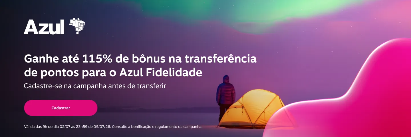 Ganhe até 115% de bônus na transferência de pontos para o Azul Fidelidade.  Cadastre-se na campanha antes de transferir