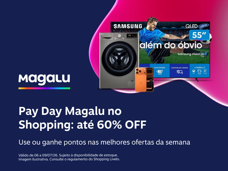 Pay Day Magalu no Shopping com até 60 por cento de desconto. Use ou ganhe pontos nas melhores ofertas da semana.