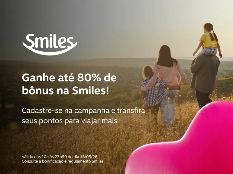 Ganhe até 80% de bônus na Smiles! Cadastre-se na campanha e transfira seus pontos para viajar mais