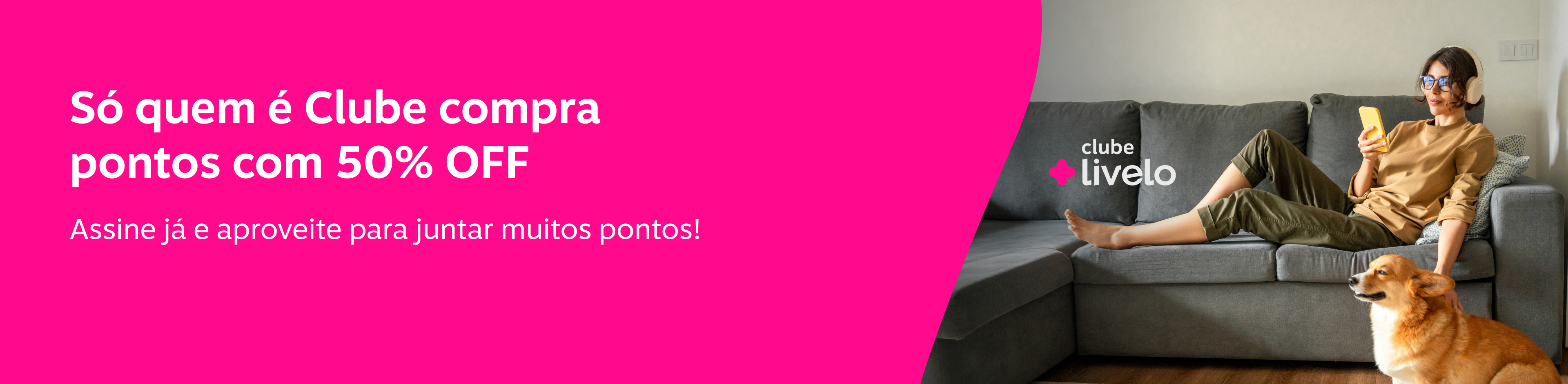 Compre pontos com 50% OFF e conquiste mais usando pontos!  , imagem clicável, ir para https://www.livelo.com.br/compra-de-pontos/produto/LIVCompraDePontos?skuId=LIVSKUCompraDePontos