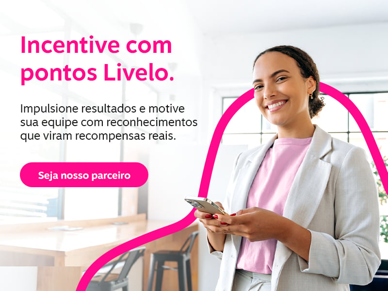 Por que incentivar colaboradores com pontos Livelo?