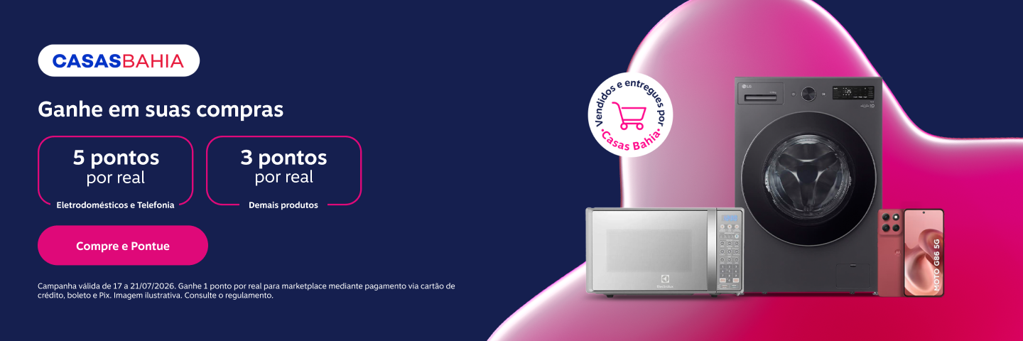 Ganhe em suas compras: 4 pontos por real em Telas, Eletrodomésticos, Esporte & Lazer e 3 pontos por real para demais produtos