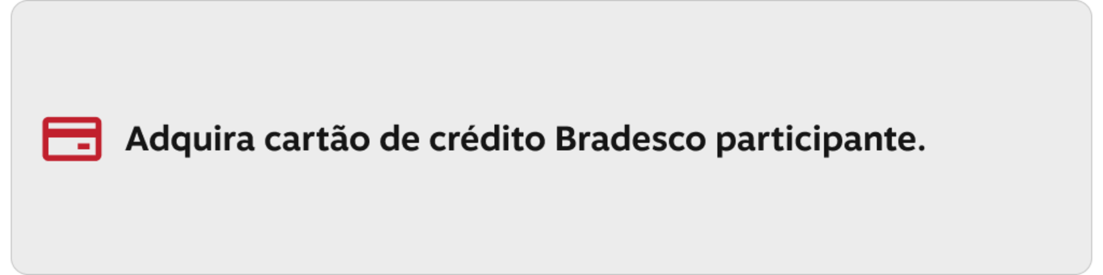 Adquira cartão de crédito Bradesco participante.