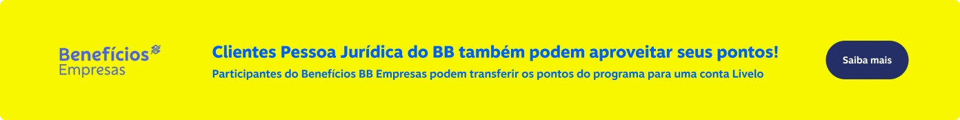Participantes do Benefícios BB Empresas podem transferir os pontos do programa para uma conta Livelo, imagem clicável, ir para /bb/clube-de-beneficios
