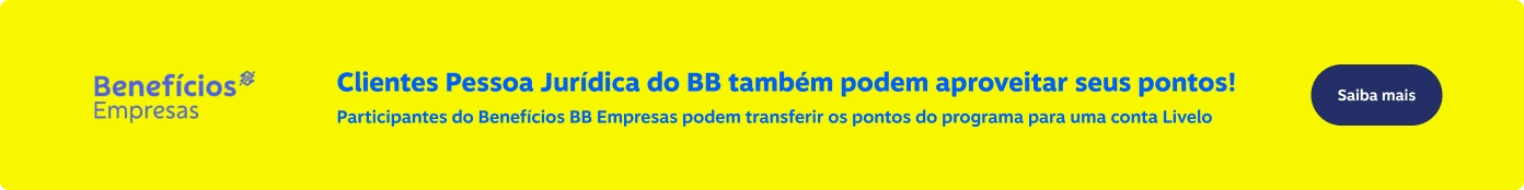 Participantes do Benefícios BB Empresas podem transferir os pontos do programa para uma conta Livelo, imagem clicável, ir para /bb/clube-de-beneficios