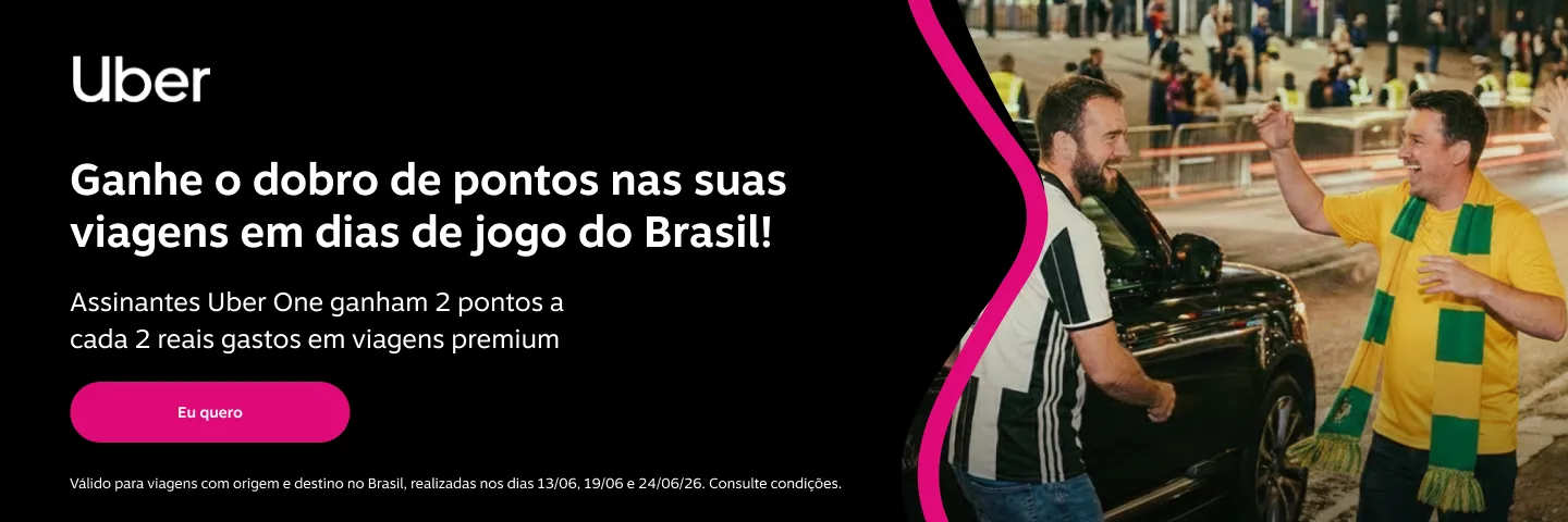 Uber  Ganhe o dobro de pontos nas suas viagens em dias de jogo do Brasil!  Assinantes Uber One ganham 2 pontos a cada 2 reais gastos em viagens premium