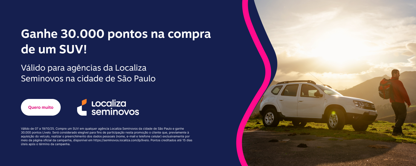 Ganhe 30.000 pontos na compra de um SUV! Válido para agências da Localiza Seminovos na cidade de São Paulo