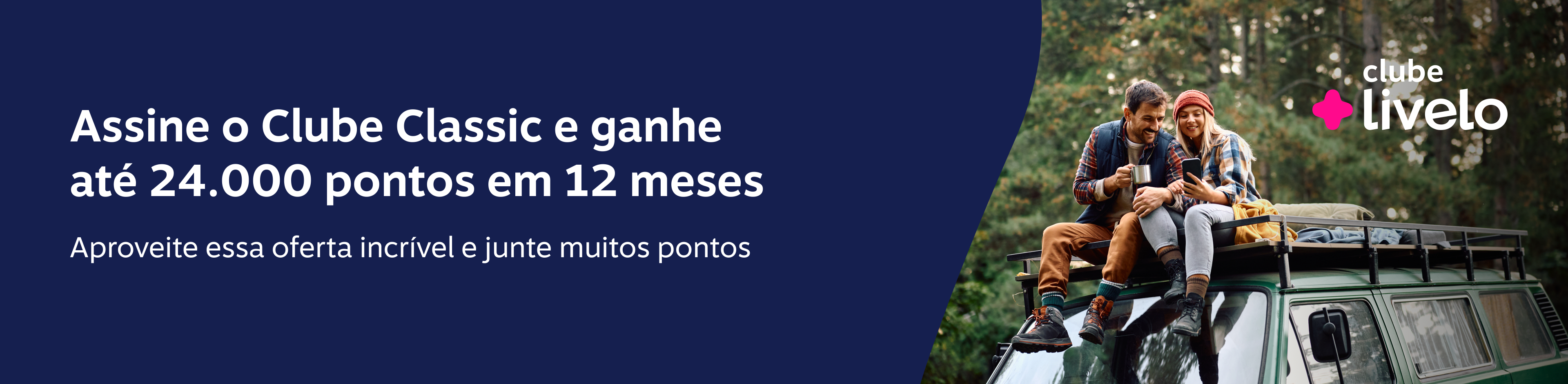 Assine o Clube Classic e ganhe até 24.000 pontos em 12 meses. Aproveite essa oferta incrível e junte muitos pontos. , imagem clicável, ir para https://pontos.livelo.com.br/ofertas-clube