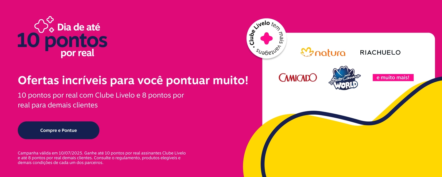 Dia de até 10 pontos por real. Ofertas incríveis para você pontuar muito! 10 pontos por real com Clube Livelo e 8 pontos por real para demais clientes 