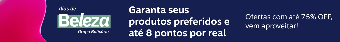 Dias de Beleza com até 75% OFF e até 8 pontos por real para aproveitar. Seus queridinhos em oferta! 