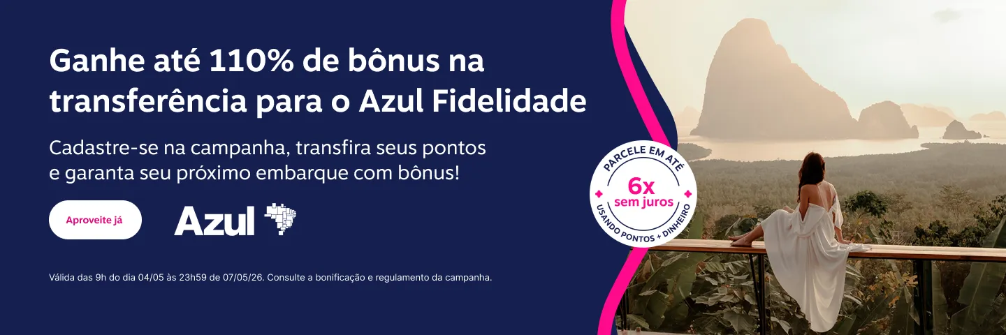 Ganhe até 110% de bônus na transferência para o Azul Fidelidade!​ Cadastre-se na campanha e transfira seus pontos