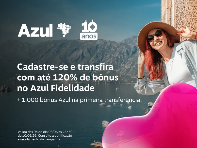 Ganhe até 120% de bônus no Azul Fidelidade. E mais: na primeira transferência ganhe +1000 pontos bônus. Cadastre-se na campanha e transfira!