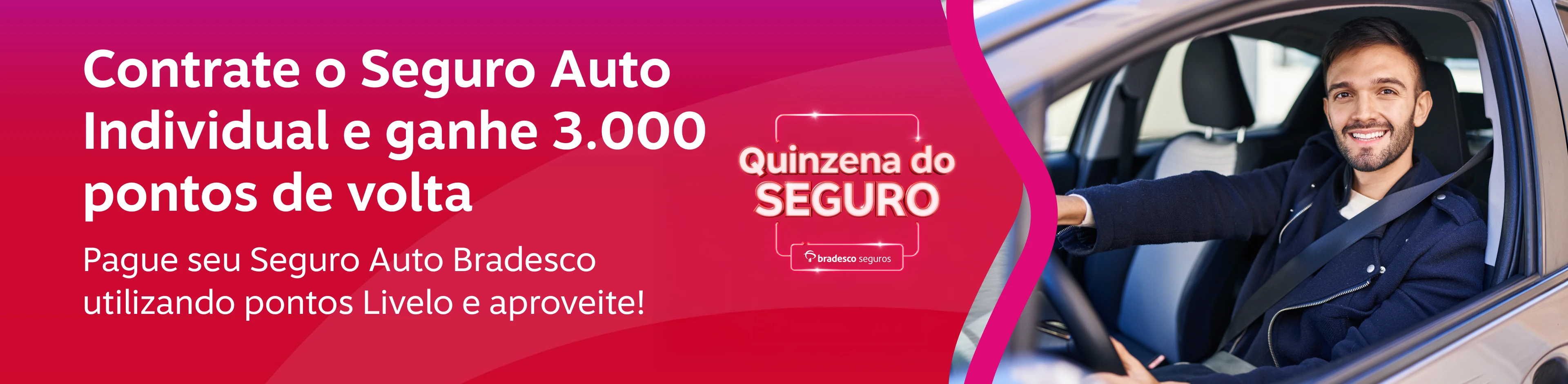Contrate o Seguro Auto Individual e ganhe 3.000 pontos de volta, imagem clicável, ir para https://www.bradescoseguros.com.br/clientes/quinzena-do-seguro