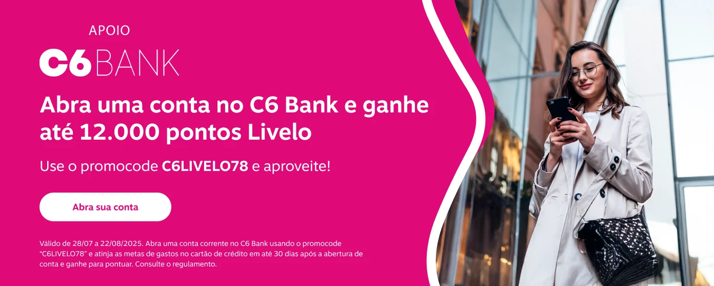Abra uma conta no C6 Bank e ganhe até 12.000 pontos Livelo. Use o promocode C6LIVELO78 e aproveite!