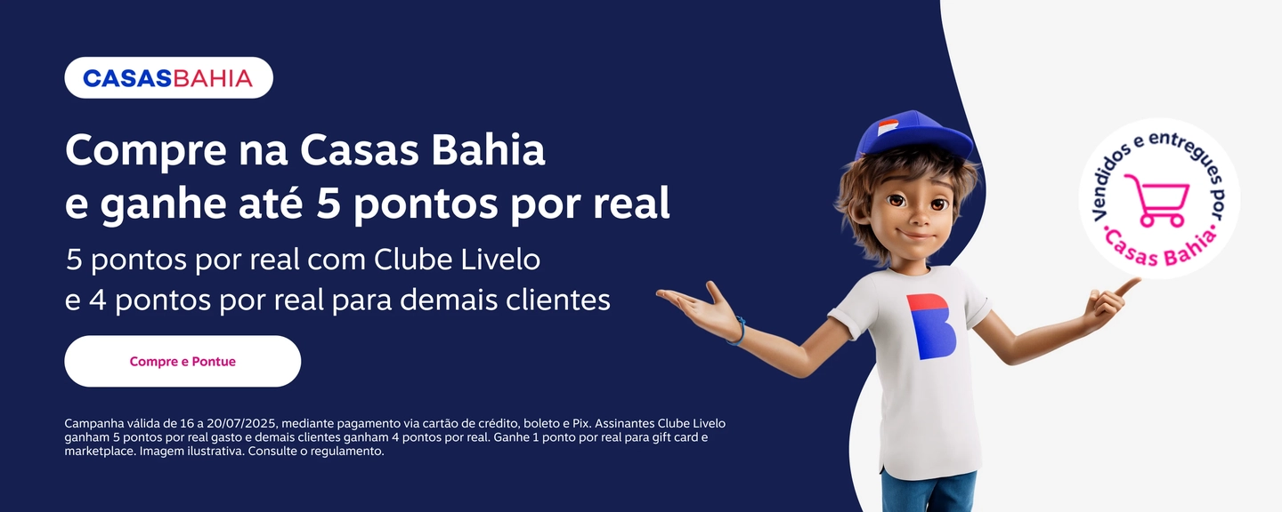 Compre na Casas Bahia e ganhe até 5 pontos por real. 5 pontos por real com Clube Livelo e 4 pontos por real para demais clientes