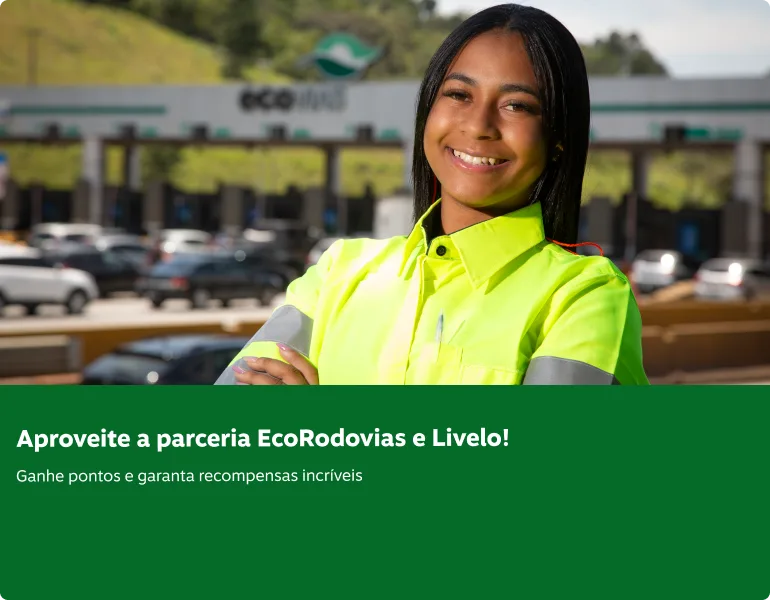 Aproveite a parceria EcoRodovias e Livelo!