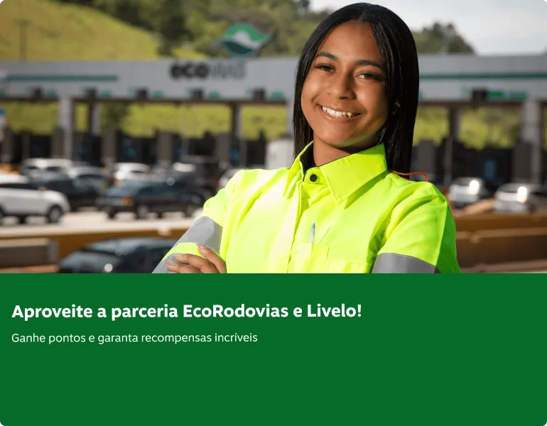 Aproveite a parceria EcoRodovias e Livelo!