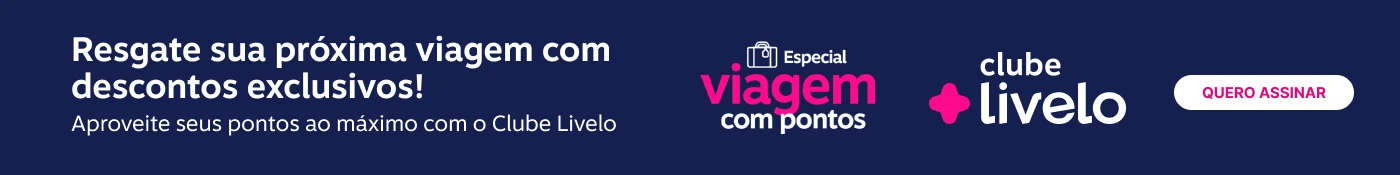 Resgate sua próxima viagem com descontos exclusivos! Aproveite seus pontos ao máximo com o Clube Livelo., imagem clicável, ir para http://www.livelo.com.br/ofertas-clube