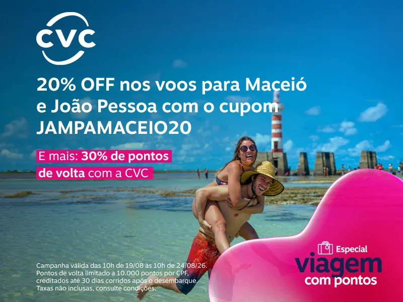 20% OFF nos voos para Maceió e João Pessoa com o cupom JAMPAMACEIO20. E mais: 30% de pontos de volta com a CVC