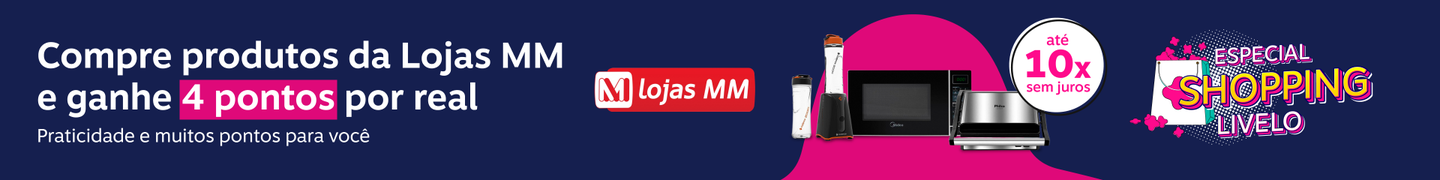 Especial Shopping Livelo. Parcele em até dez vezes sem juros. Compre produtos da Lojas MM e ganhe 4 pontos por real. Praticidade e muitos pontos para você. , imagem clicável, ir para https://www.livelo.com.br/shopping/colecoes/lojas-mm-all