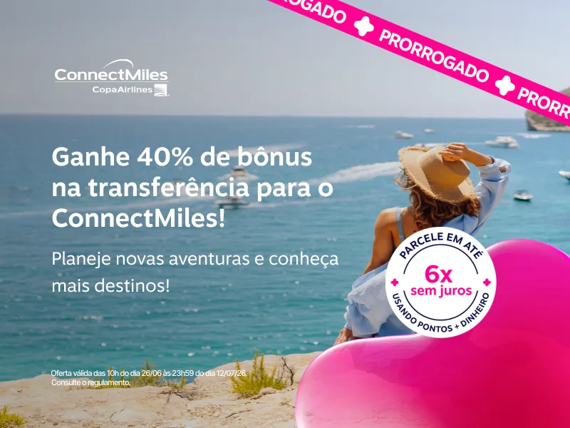 Ganhe 40% de bônus na transferência de pontos para o ConnectMiles. Planeje novas aventuras e conheça mais destinos!